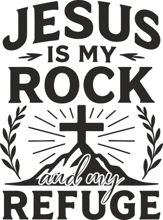 jesus is my rock and my refuge