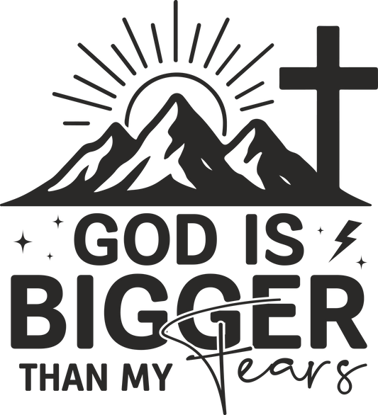god is bigger than my fears 11