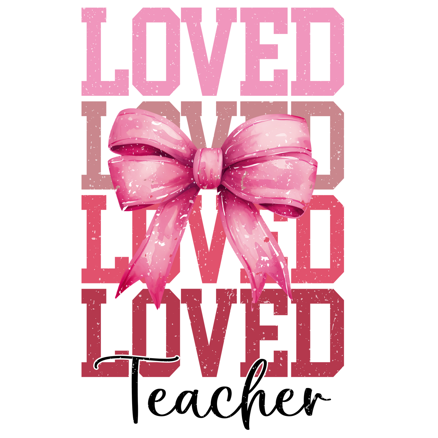 Valentine's Day 76 - Loved Teacher Distressed
