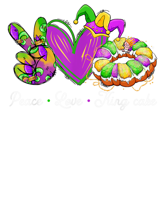 Peace Love King Cake Funny Mardi Gras Party Carnival