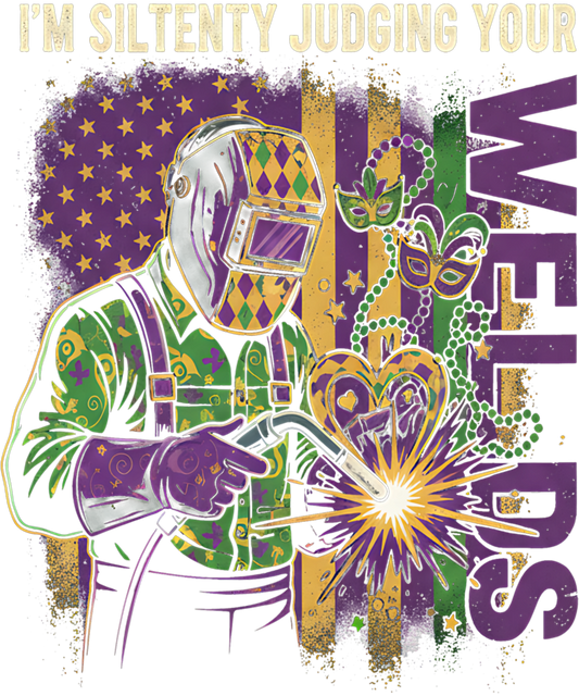 Mardi Gras 400 - Funny I’M Silently Judging You Welds Mardi Gras Welder Sweatshirt