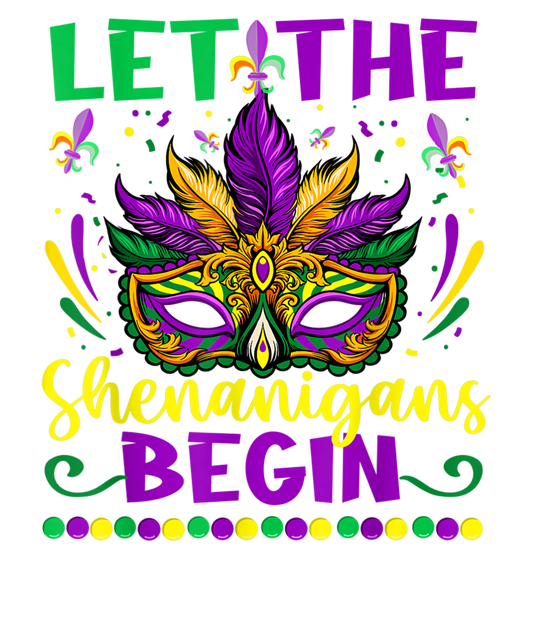 Mardi Gras 519 - Let The Shenanigans Begin Shirt Funny Mardi Gras