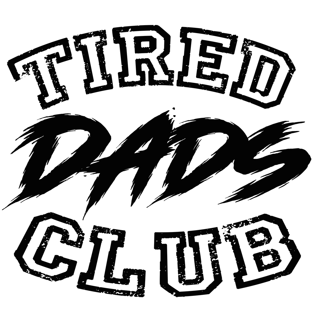Randomness 1667 - Tired Dads Club Front