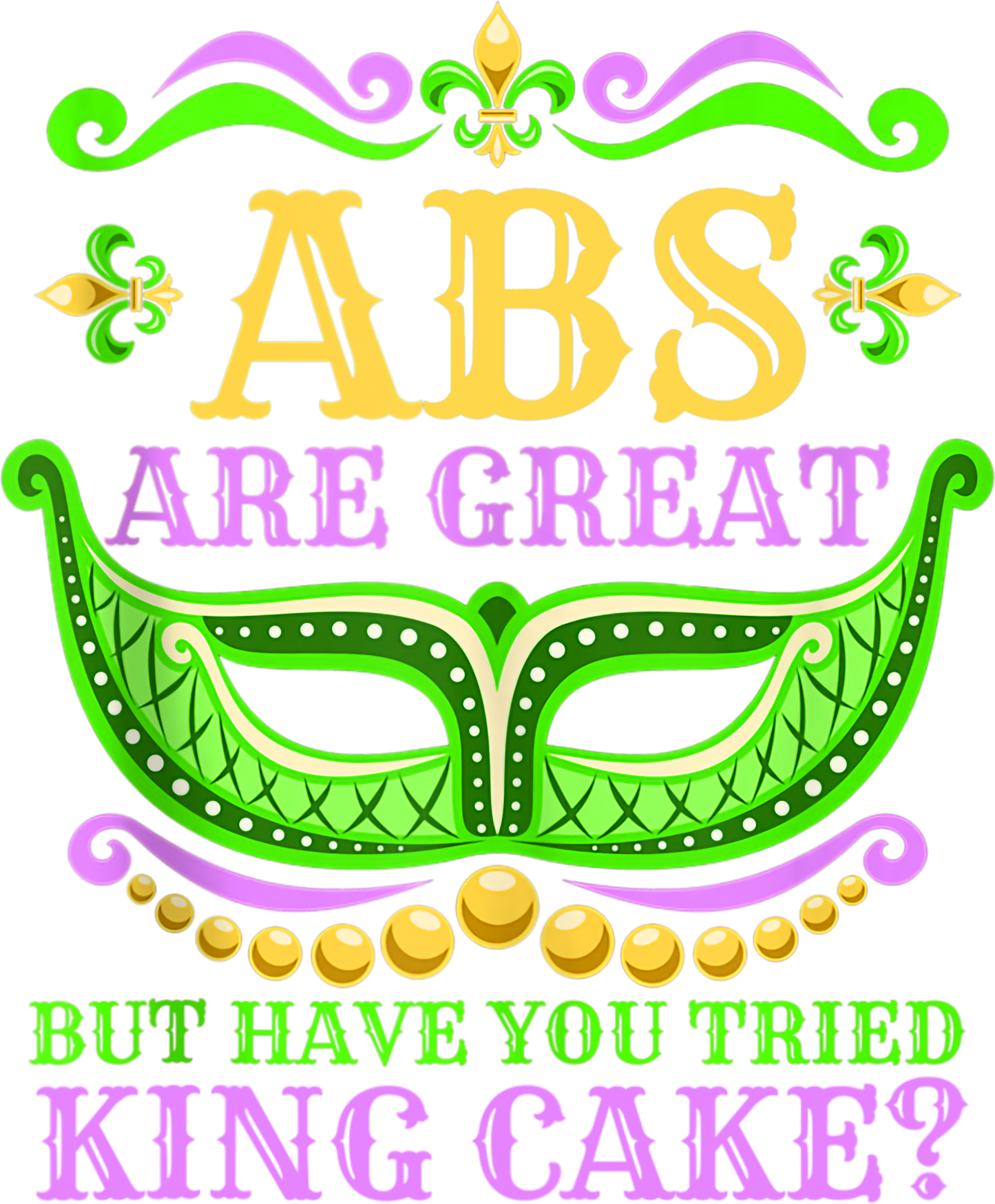 Mardi Gras 285 - Abs Are Great But Have You Tried King Cake Funny Mardi Gras Tank Top