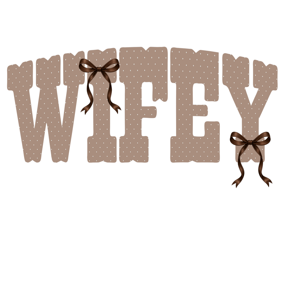 Randomness 1788 - Wifey Dots
