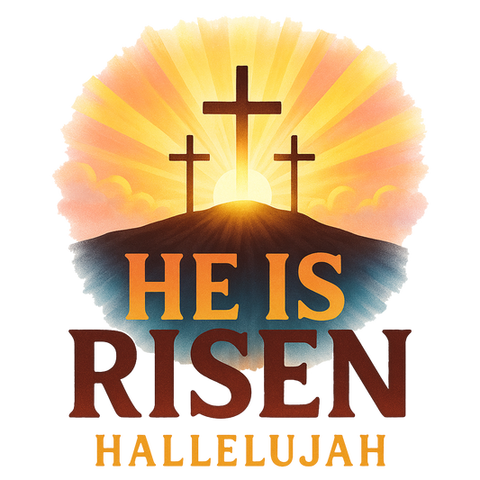 He Is Risen Hallelujah