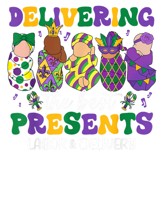 Mardi Gras 608 - Mardi Gras Delivering The Best Presents Labor Delivery Nurse