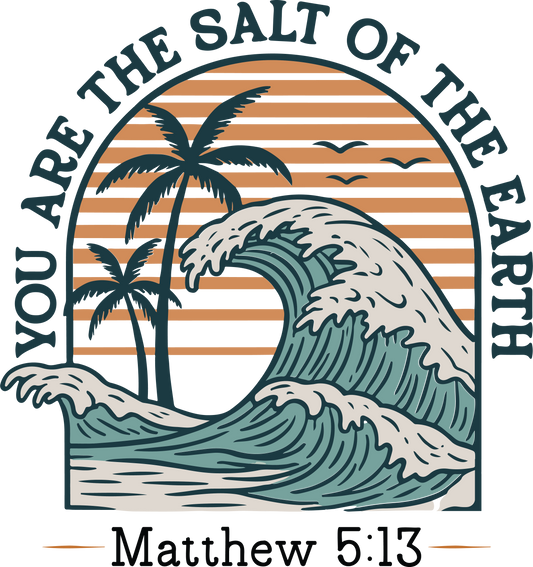 YOU ARE THE SALT OF THE EARTH