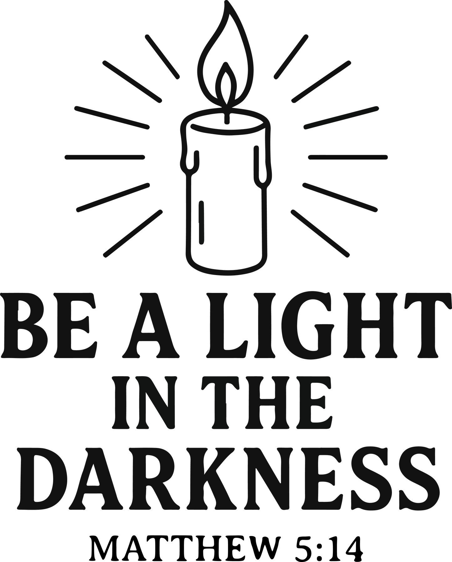 be a light in the darkness