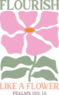 Flourish like a flower