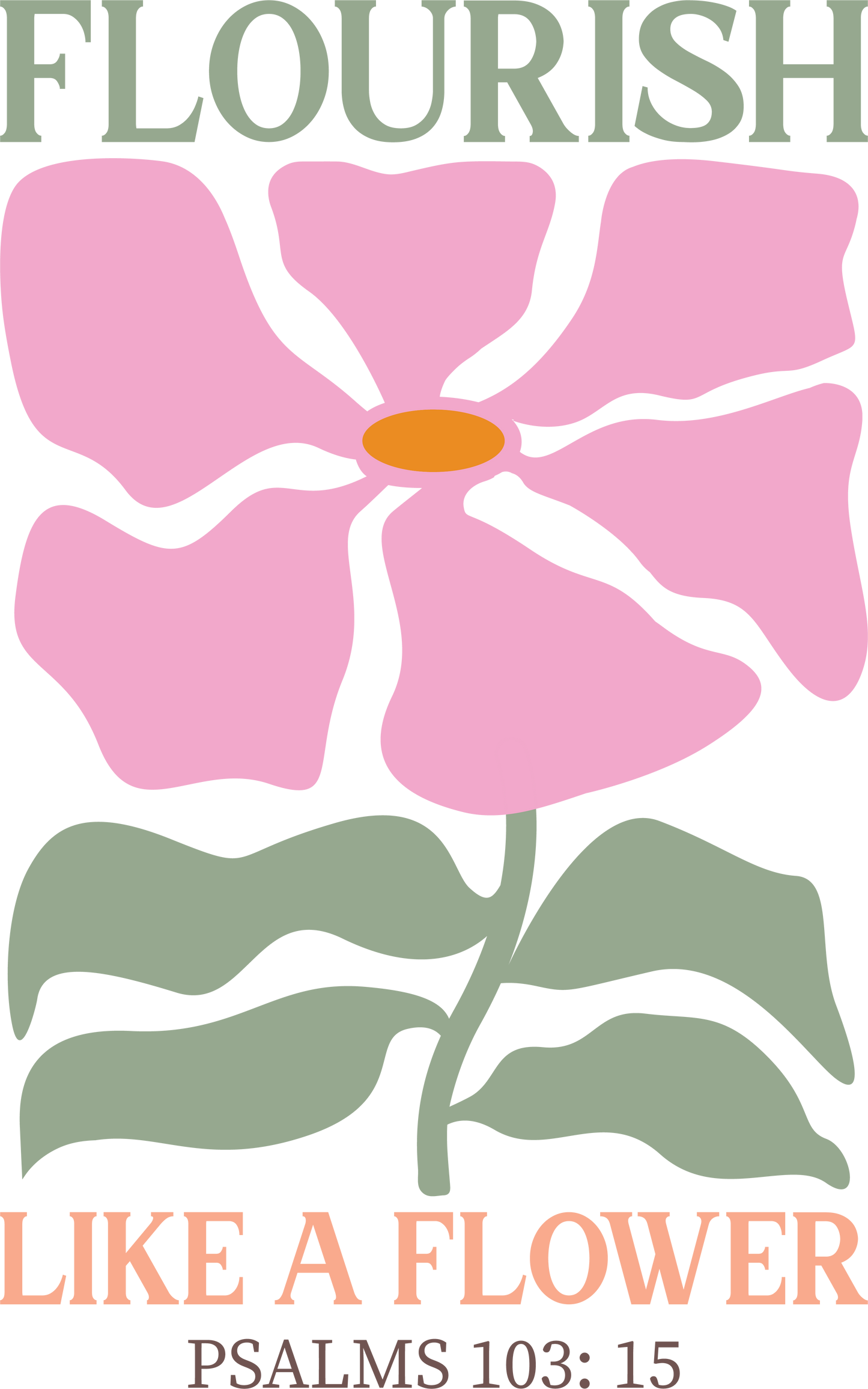 Flourish like a flower