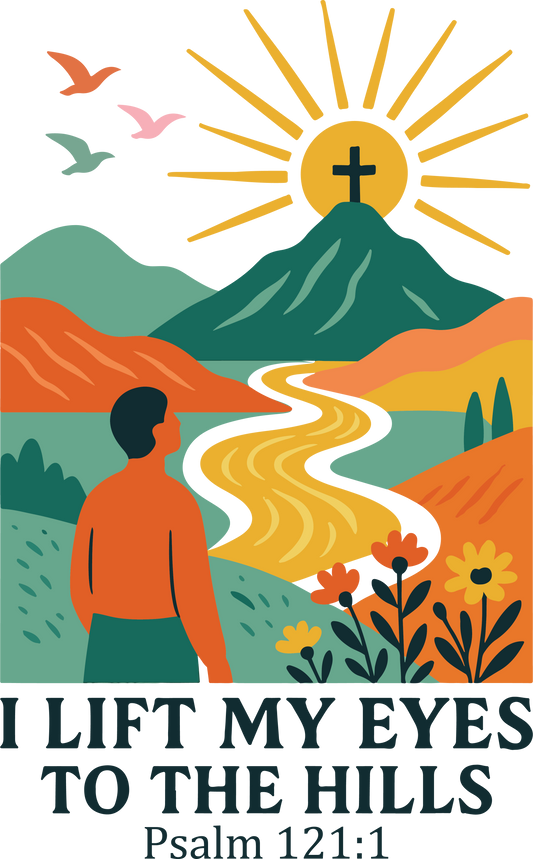 i lift my eyes to the hills