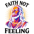 Faith Not Feelings 1