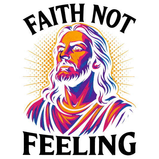 Faith Not Feelings 1