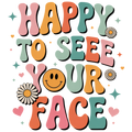 Back to School 334 - Happy To See Your Face