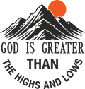 god is greater than the highs and lows