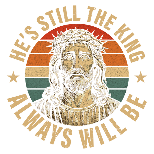 HE S STILL THE KING  ALWAYS WILL BE