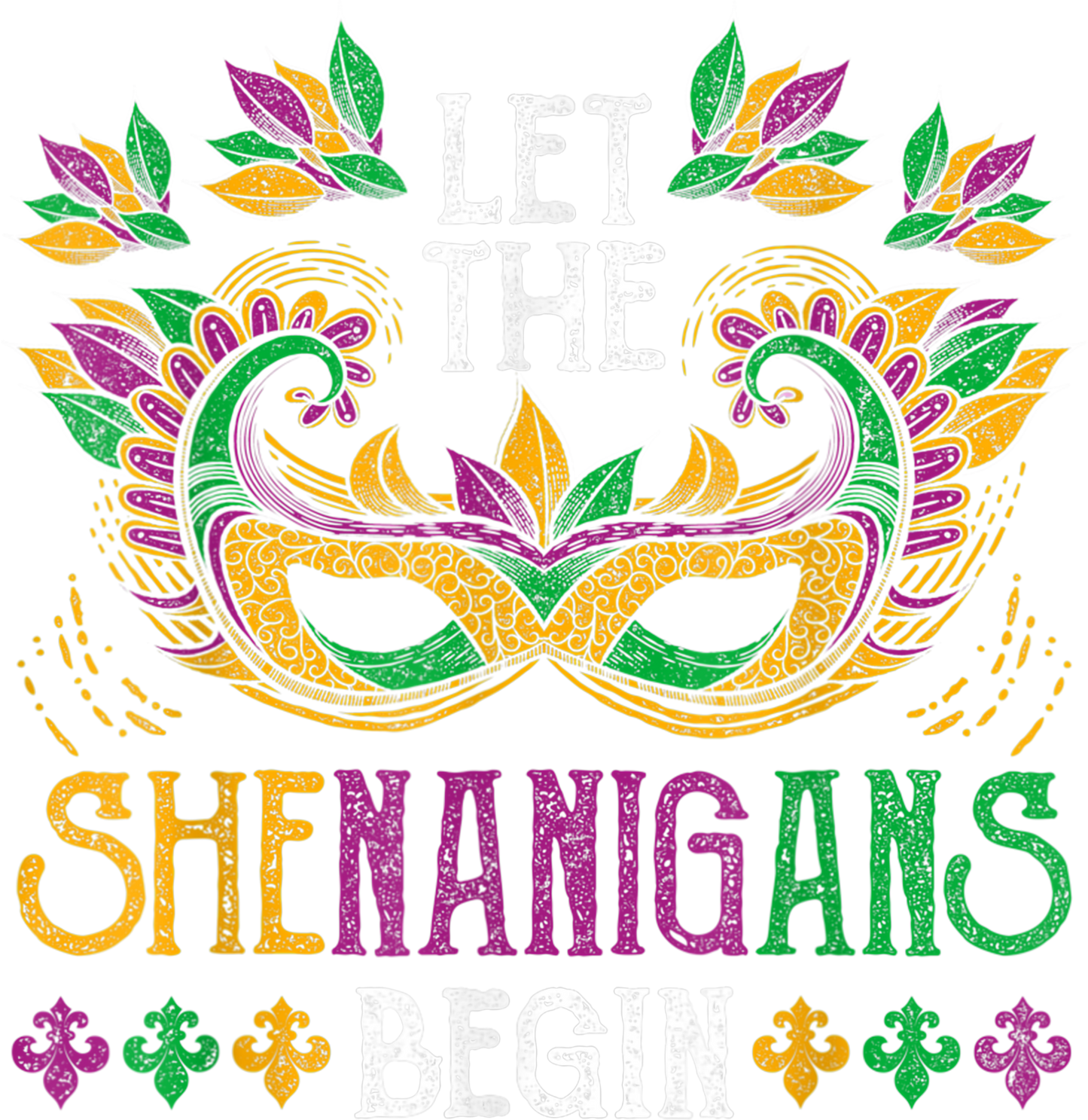 Mardi Gras 517 - Let The Shenanigans Begin Mardi Gras T Shirt