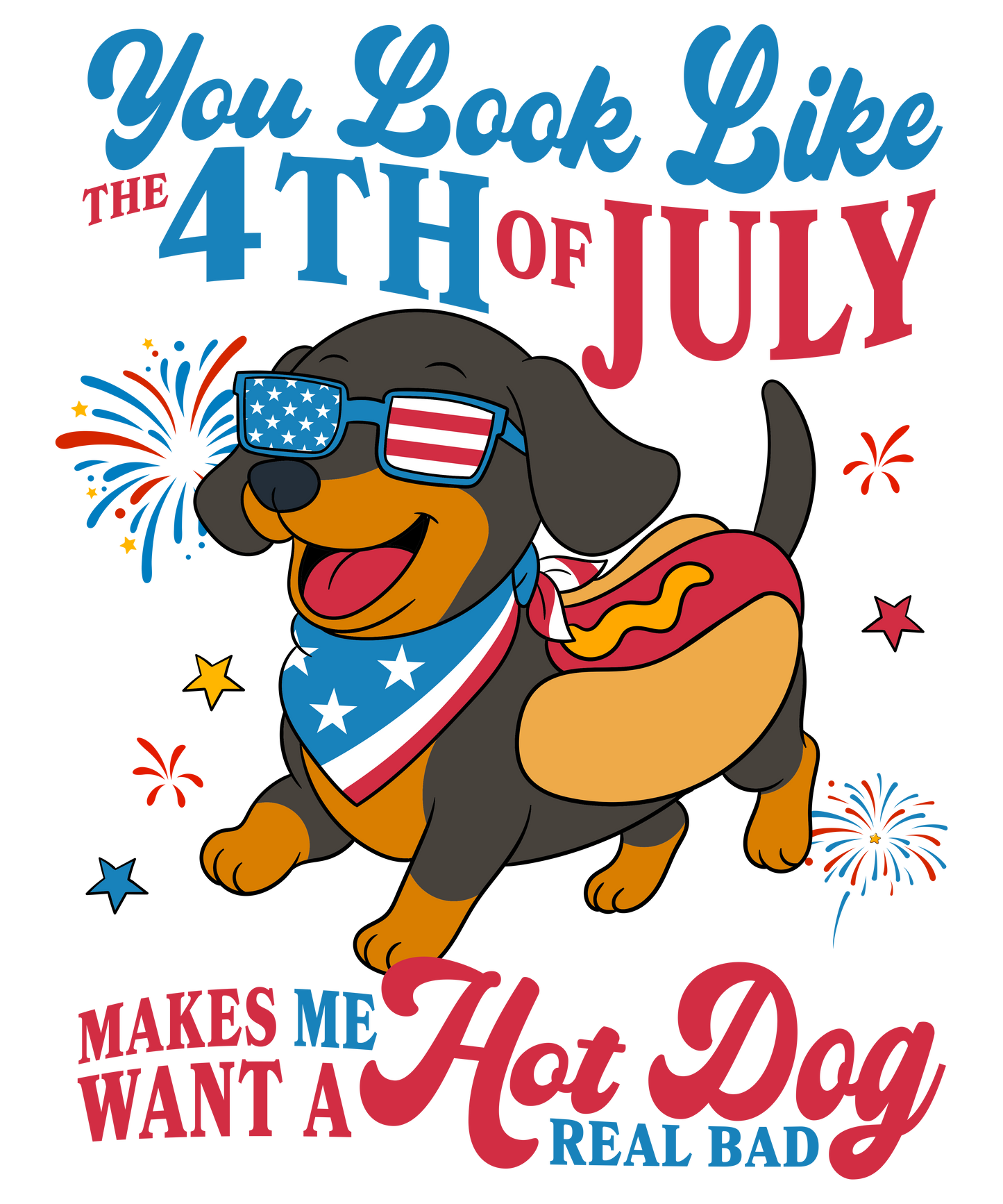 4th of July 488 - Or 29052025 Nhuy You Look Like 4th Of July Makes Me Want A Hot Dog Real Bad Funny Dachshund America 4th Of July