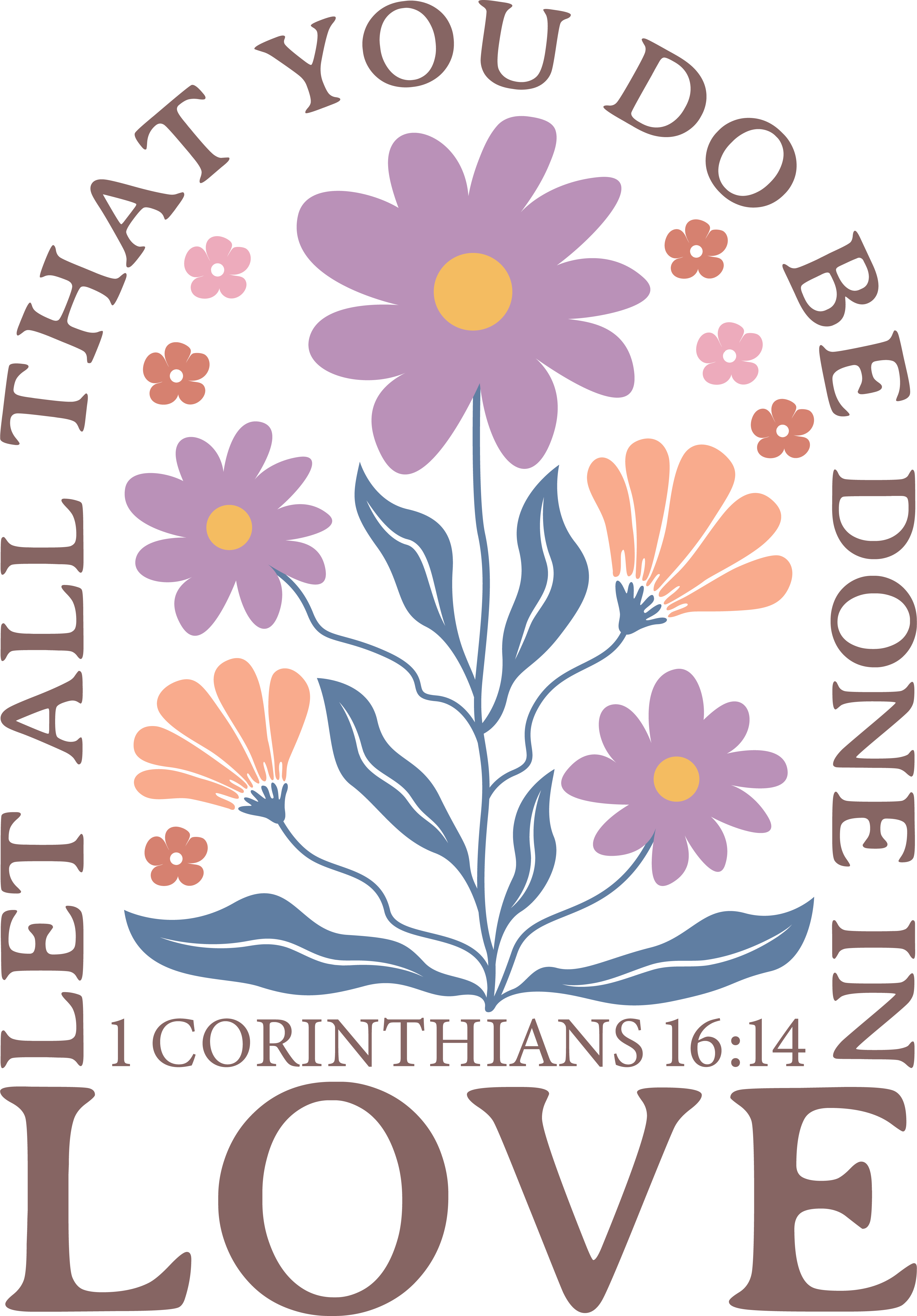 Let all that you do be done in love