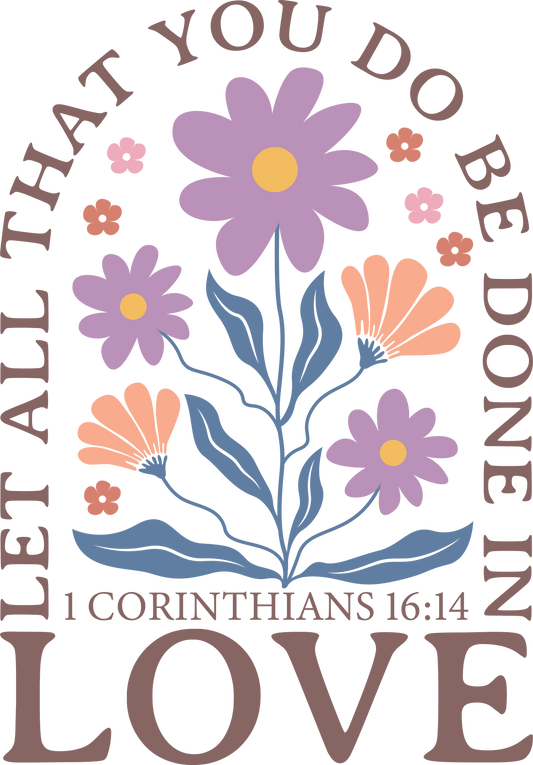 Let all that you do be done in love