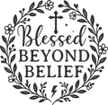 blessed beyond belife