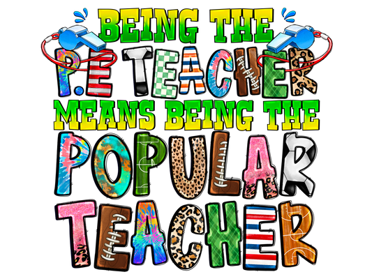 Teacher 121 - Beingthep.Eteachermeansbeingthepopularteacher