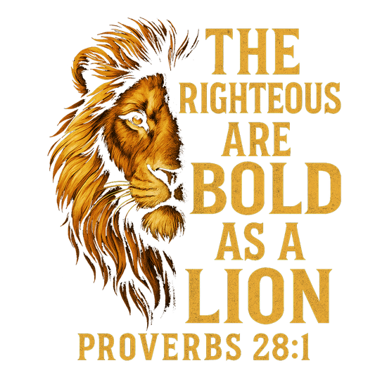 The Righteous Are Bold as a Lion