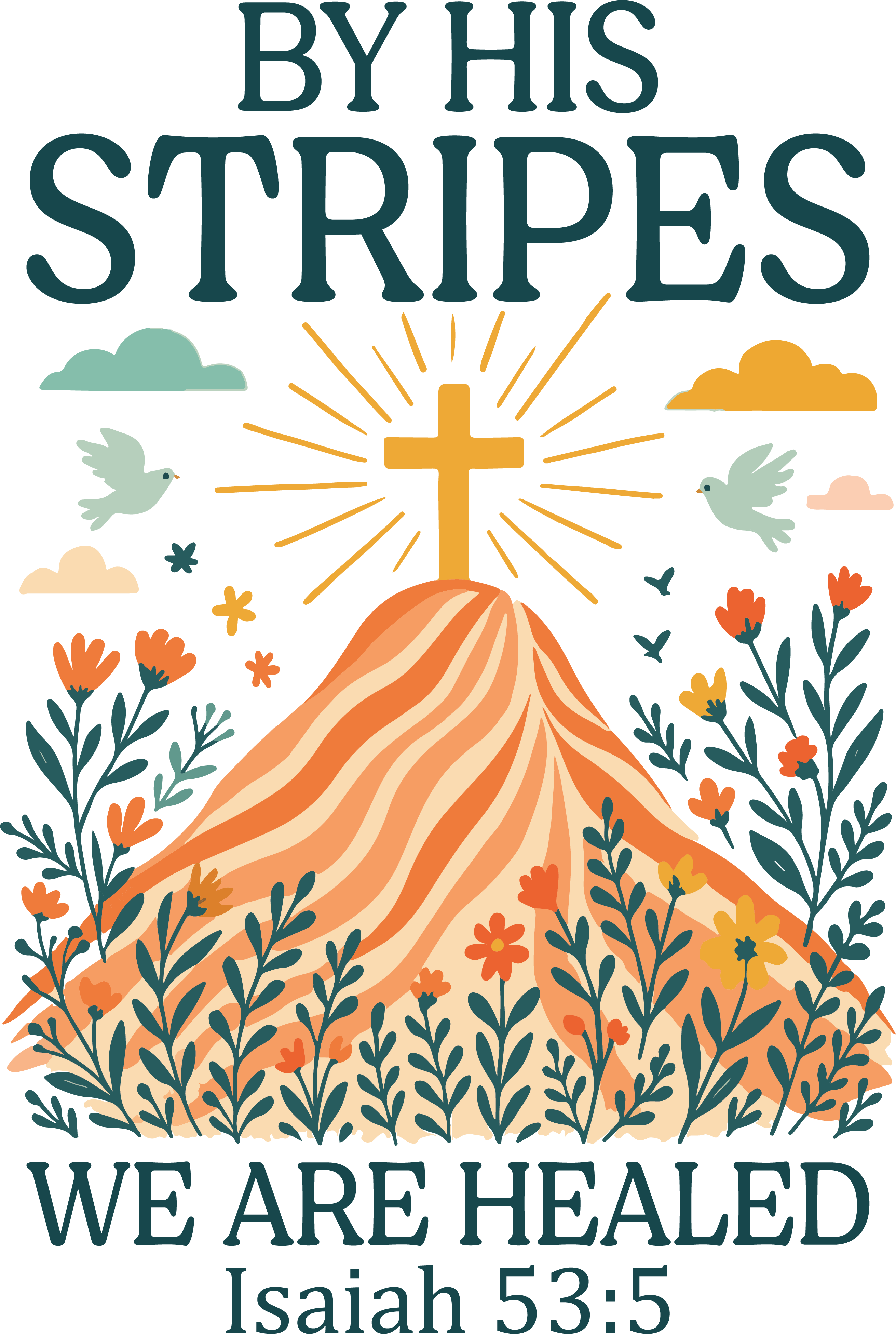 BY HIS STRIPES We Are Healed