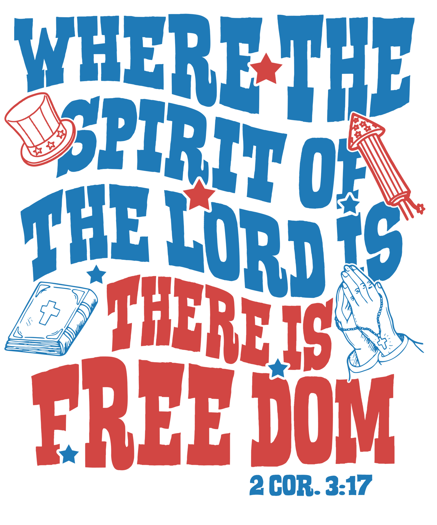 4th of July 495 - Or 30052025 Vtn Retro Where You Are There Is Freedom Christian 4th Of July Fix