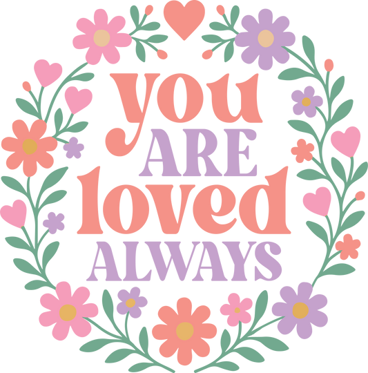 you are loved always