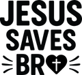 jesus saves bro
