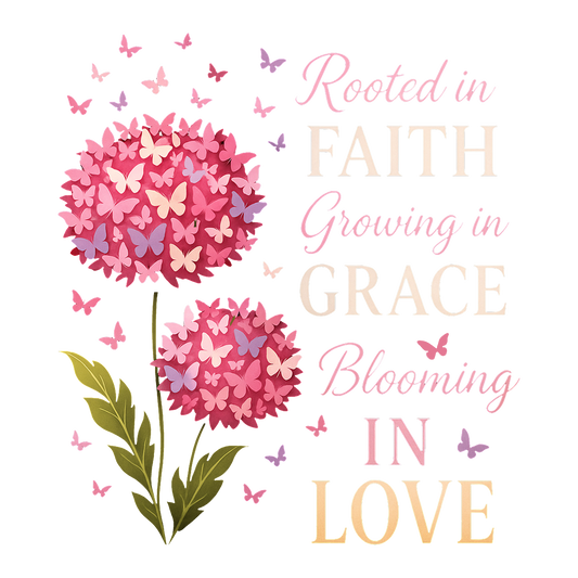 Rooted in Faith  Growing in Grace Blooming in Love