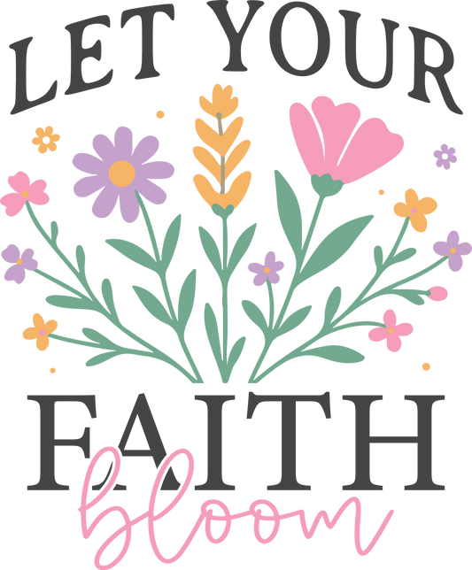 let your faith bloom