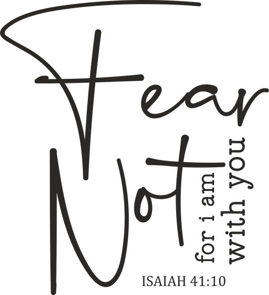 fear not for i am with you