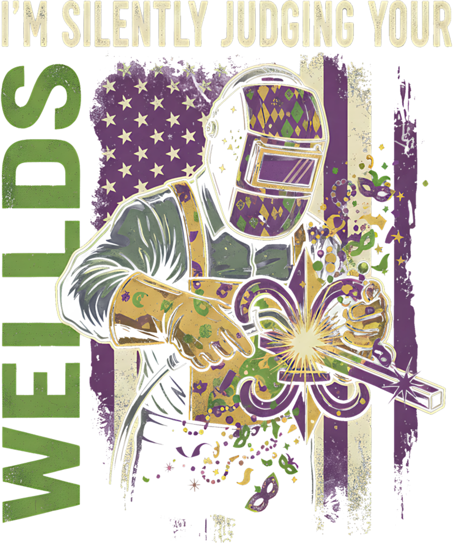 Mardi Gras 399 - Funny I’M Silently Judging You Welds Mardi Gras Welder Dad Sweatshirt