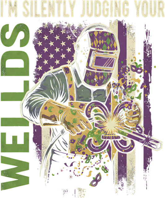 Mardi Gras 399 - Funny I’M Silently Judging You Welds Mardi Gras Welder Dad Sweatshirt