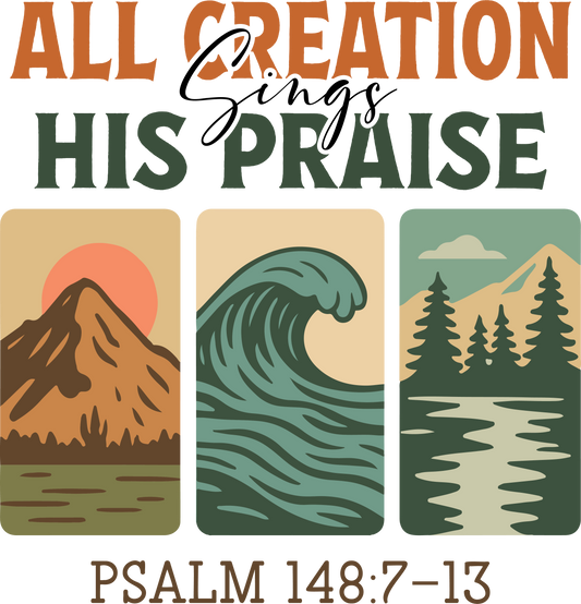 ALL CREATION SINGS HIS PRAISE