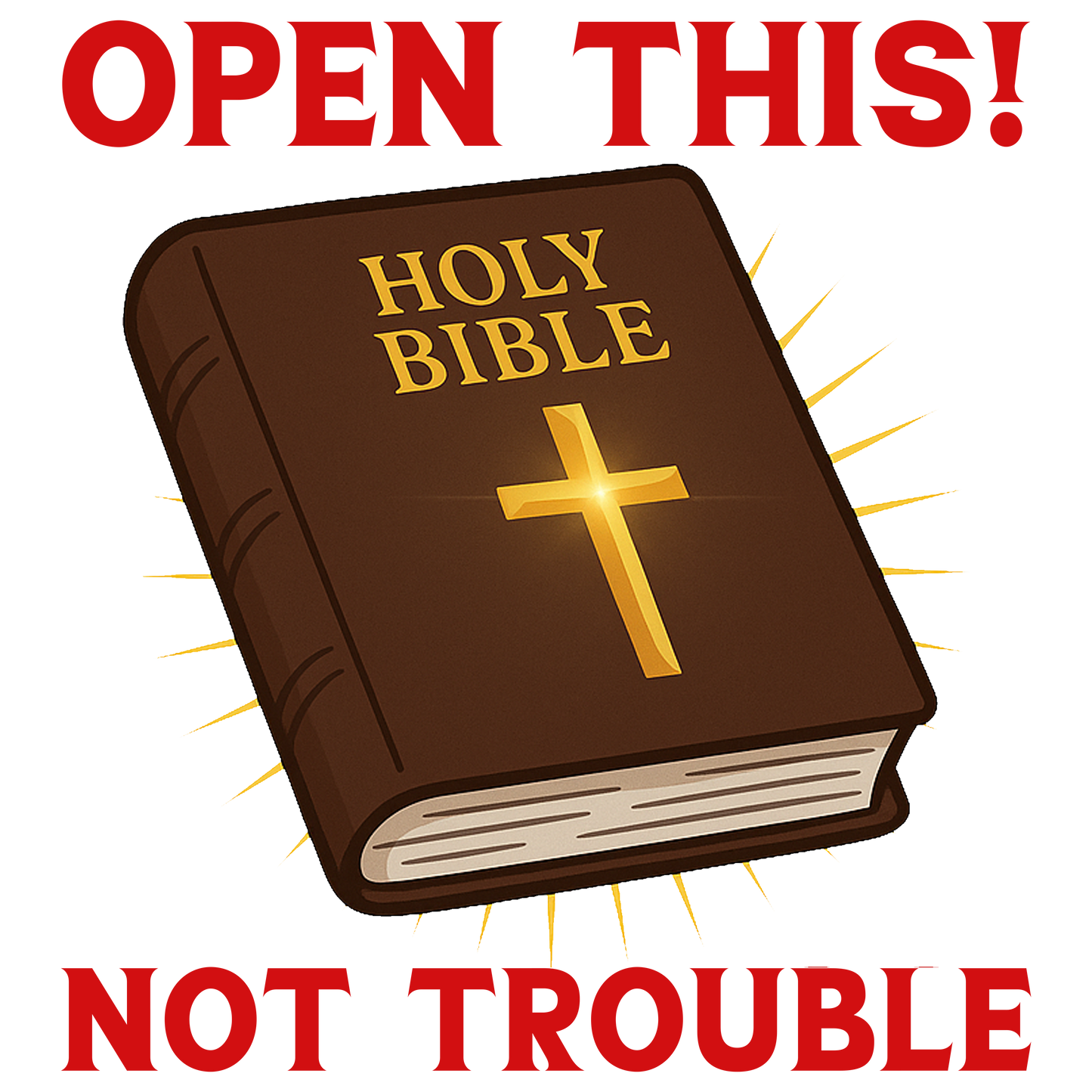 OPEN THIS Not Trouble