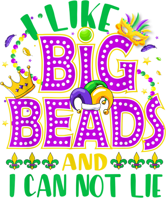 Mardi Gras 656 - Mardi Gras Shirt 2021 I Like Big Beads And I Can Not Lie T Shirt
