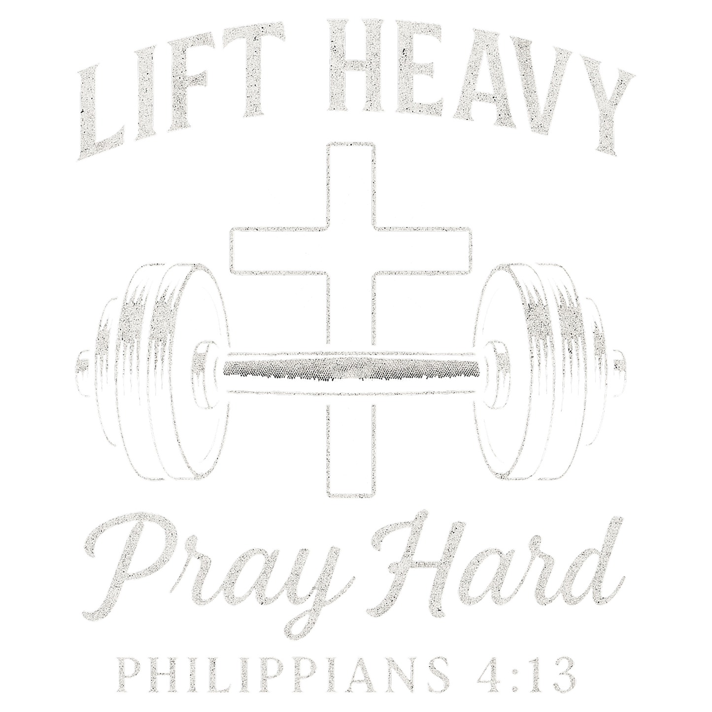 Lift Heavy Pray Hard
