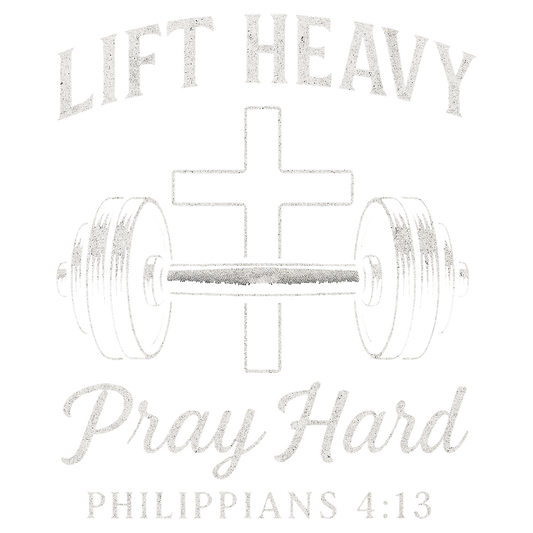 Lift Heavy Pray Hard