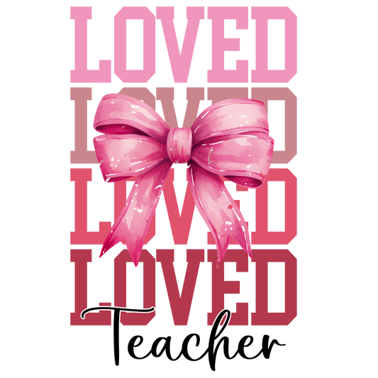 Valentine's Day 77 - Loved Teacher