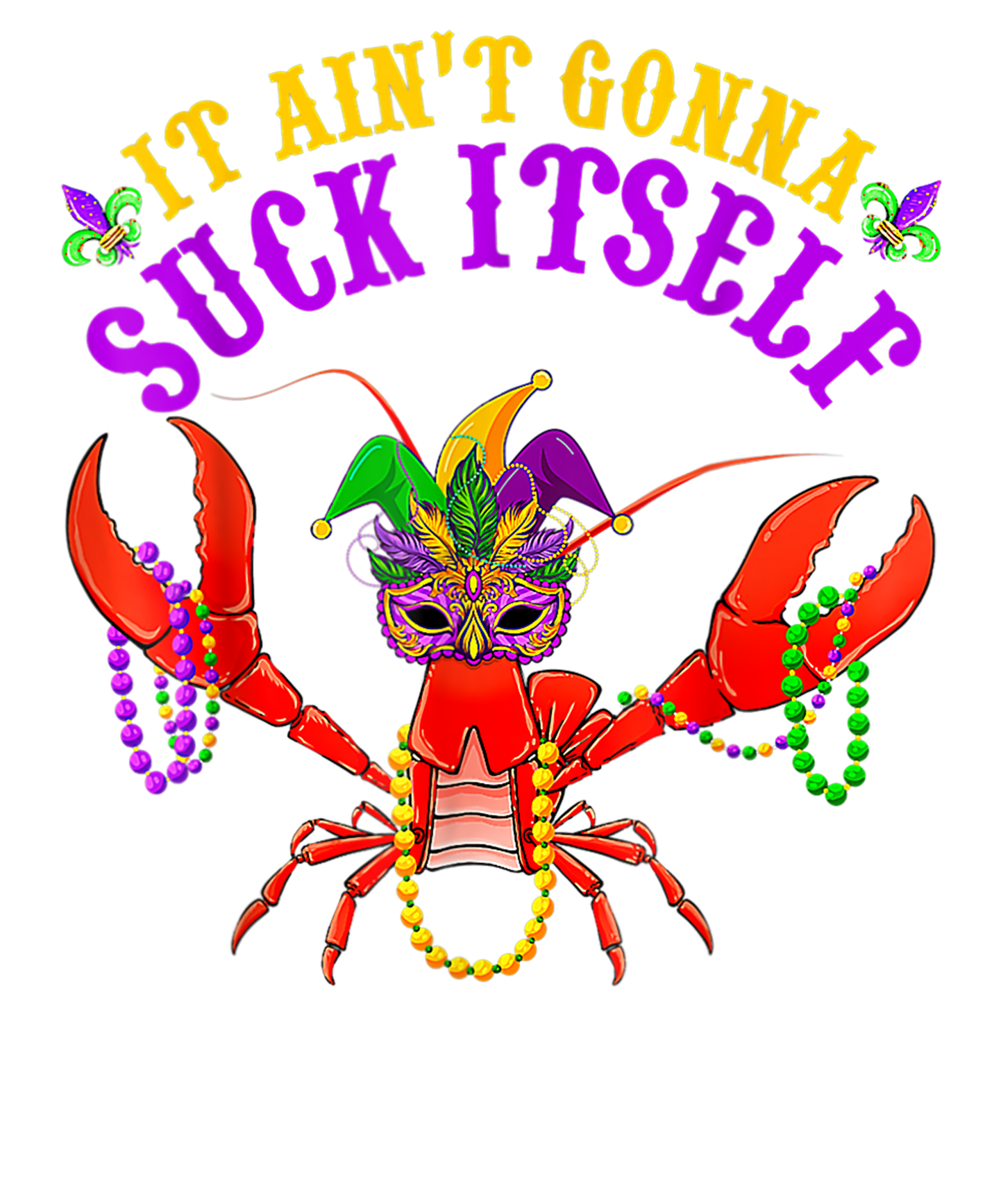 Mardi Gras 479 - It Ain T Gonna Suck Itself Crawfish Funny Mardi Gras Costume(1)