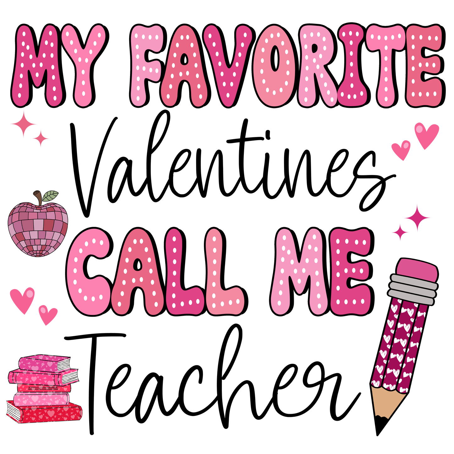 Valentine's Day 97 - My Favorite Valentines Call Me Teacher
