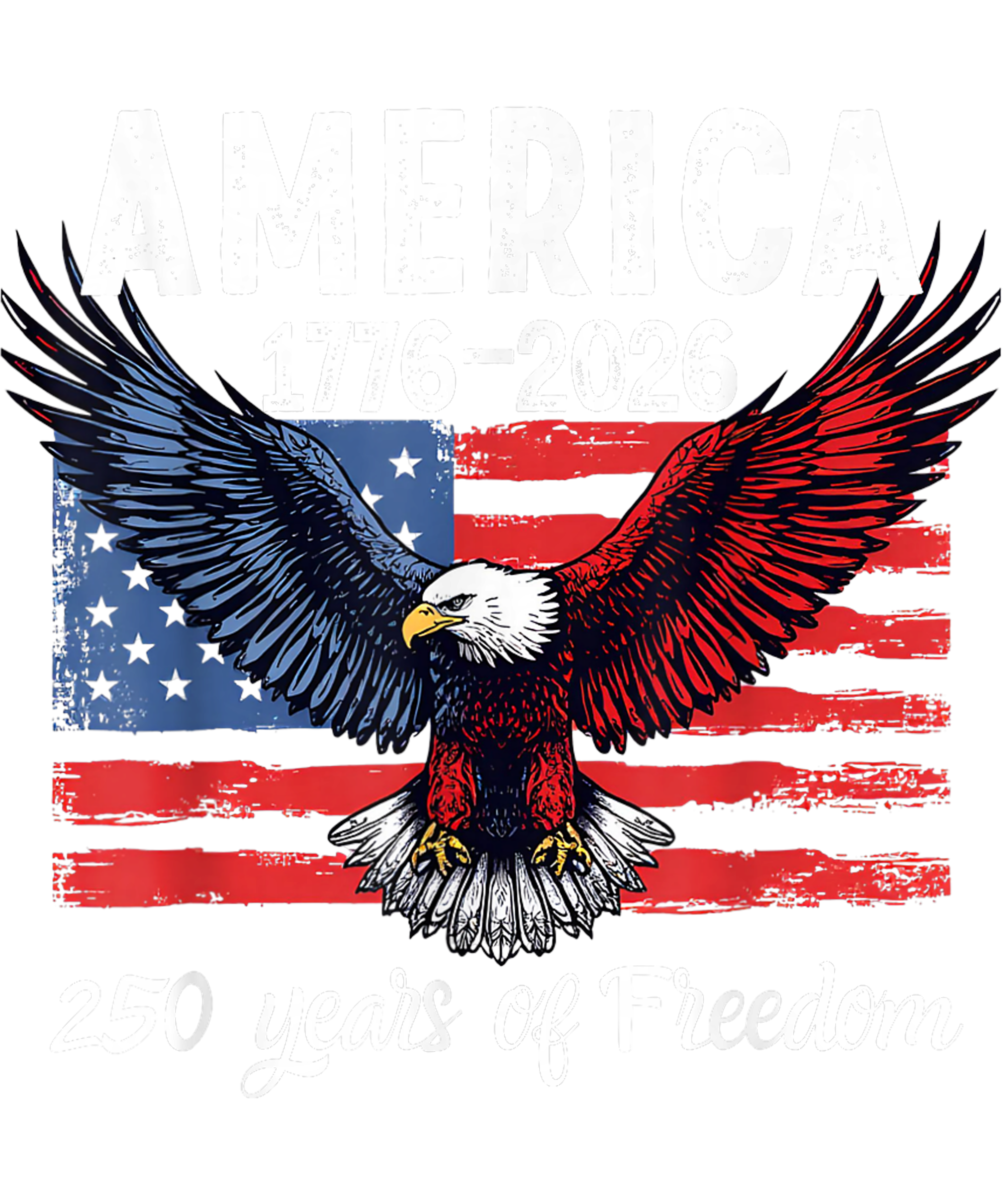 4th of July 319 - America 250 Years Of Freedom 1776 2026 Design T Shirt