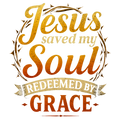 Jesus Saved My Soul  Redeemed by Grace