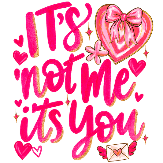 Valentine's Day 61 - Its Not Me