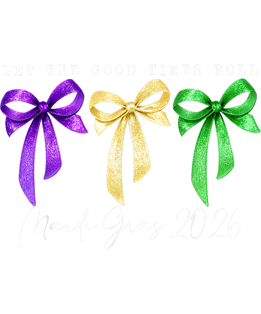 Mardi Gras 620 - Mardi Gras Let The Good Times Roll Coquette Bow Women Girl T Shirt
