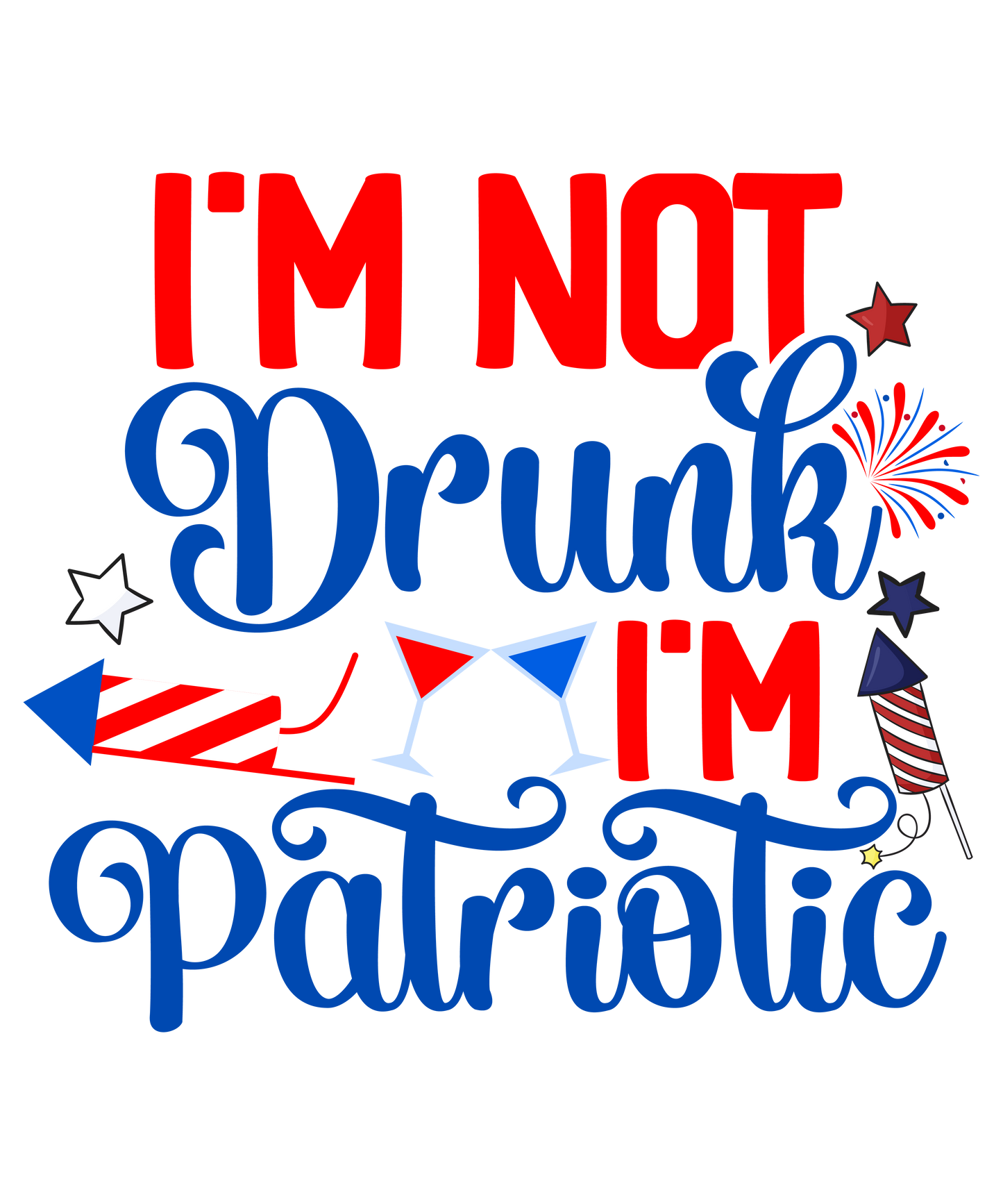 4th of July 379 - I'M Not Drunk I'M Patriotic 01